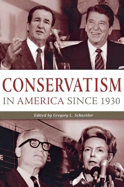 Conservatism in America Since 1930: A Reader - Paperback
