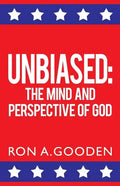 Unbiased: The Mind and Perspective of God - Paperback