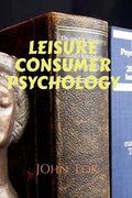 Leisure Consumer Psychology - Paperback