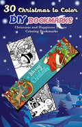 30 Christmas to Color DIY Bookmarks: Christmas and Happiness Theme Coloring Bookmarks - Paperback