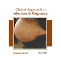 Clinical Approach to Infections in Pregnancy - Hardcover