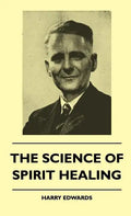 The Science Of Spirit Healing - Hardcover