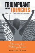 Triumphant in the Trenches (Victory Despite Challenges): Memoirs of a Military Spouse - Paperback