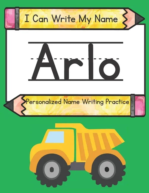 I Can Write My Name: Arlo: Personalized Name Writing Practice - Paperback