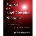 Memoir of a Black Christian Nationalist: Seeds of Liberation - Paperback
