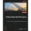 Python Real-World Projects: Craft your Python portfolio with deployable applications - Paperback