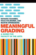 Meaningful Grading: A Guide for Faculty in the Arts - Paperback
