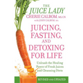 Juicing, Fasting, and Detoxing for Life: Unleash the Healing Power of Fresh Juices and Cleansing Diets - Paperback