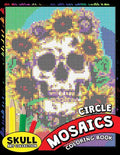 Skull Circle Mosaics Coloring Book: Coloring Pages Color by Number Puzzle for Adults (Day of the dead) - Paperback