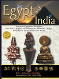 Egypt and India: Ancient Egyptian Religion and The Origins of Hinduism, Vedanta, Yoga, Buddhism and Dharma of India - Paperback