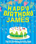 Happy Birthday James: The Big Birthday Activity Book: Personalized Books for Kids - Paperback