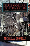 Blue Collar Boston Cool: Schraft Street Shenanigans - Paperback