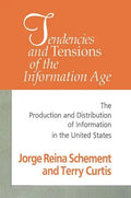 Tendencies and Tensions of the Information Age: Production and Distribution of Information in the United States - Paperback