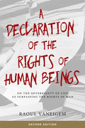 Declaration of the Rights of Human Beings: On the Sovereignty of Life as Surpassing the Rights of Man - Paperback