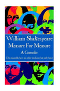 William Shakespeare - Measure For Measure: "The miserable have no other medicine but only hope" - Paperback