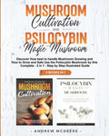 Mushroom Cultivation and Psilocybin Magic Mushroom 2 Books in 1 - Paperback