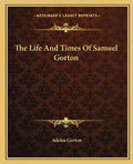 The Life and Times of Samuel Gorton - Paperback