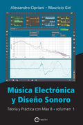 Música Electrónica y Diseño Sonoro - Teoría y Práctica con Max 8 - Volumen 1 - Paperback