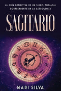 Sagitario: La guía definitiva de un signo zodiacal sorprendente en la astrología - Paperback