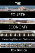 The Fourth Economy: Inventing Western Civilization - Paperback