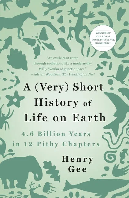 A (Very) Short History of Life on Earth: 4.6 Billion Years in 12 Pithy Chapters - Paperback