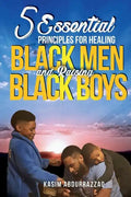 5 Essential Principles For Healing Black Men and Raising Black Boys - Paperback
