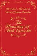 The Haunting of Bob Cratchit: Inspired by Charles Dickens' A Christmas Carol - Hardcover
