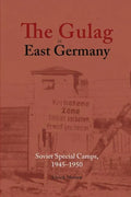 The Gulag in East Germany: Soviet Special Camps, 1945-1950 - Paperback