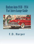 Hudson Auto 1938 - 1954 Part Interchange Guide - Paperback