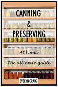 Canning and Preserving at home: The ultimate beginners guide - Paperback