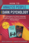 How to Analyze People and Dark Psychology 2 manuscripts in 1: Best Strategies for Body Language. Reading People, Mind Control and Manipulation! - Paperback
