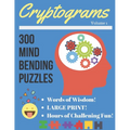 Cryptograms Volume 1: 300 Large Print Cryptograms Puzzles - Paperback