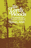 The Lord's Woods: The Passing of an American Woodland - Paperback