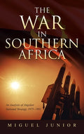 The War in Southern Africa: An Analysis of Angolan National Strategy 1975-1991 - Hardcover