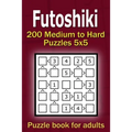Futoshiki puzzle book for adults: 200 Medium to Hard Puzzles 5x5 - Paperback