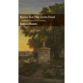 Buried But Not Quite Dead: Forgotten Writers of Père Lachaise - Paperback