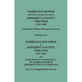 Marriage Bonds and Other Marriage Records of Amherst County, Virginia, 1763-1800. Published with Marriage Records of Amherst County, Virginia, 1815-18 - Paperback