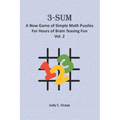 3-Sum: A New Game of Simple Math Puzzles For Hours of Brain Teasing Fun (Vol. 2): For Kids, Adults and Seniors Who Love Numbe - Paperback