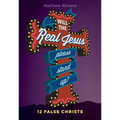 Will the Real Jesus Please Stand Up?: 12 False Christs - Paperback