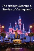 The Hidden Secrets & Stories of Disneyland - Paperback