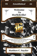Welcome To Horlickville! History of the Racine, Wisconsin National Football League Franchise Horlick-Racine Legion 1922 1923 1924 Racine Tornadoes 192 - Paperback