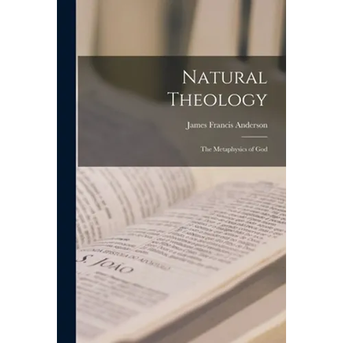 Natural Theology; the Metaphysics of God - Paperback