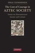 The Cost of Courage in Aztec Society - Paperback