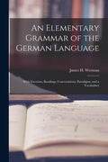 An Elementary Grammar of the German Language: With Exercises, Readings, Conversations, Paradigms, and a Vocabulary - Paperback