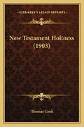 New Testament Holiness (1903) - Paperback