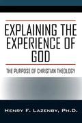 Explaining the Experience of God: The Purpose of Christian Theology - Paperback