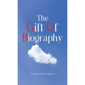 The Gift of Biography - Hardcover