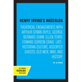 Henry Irving's Waterloo: Theatrical Engagements with Arthur Conan Doyle, George Bernard Shaw, Ellen Terry, Edward Gordon Craig, Late-Victorian Culture - Paperback