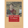 Chile Makes Us Brave: Stories of Growing Up in Chihuahua, Mexico - Paperback