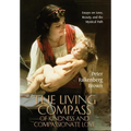 The Living Compass of Kindness and Compassionate Love: Essays on Love, Beauty, and the Mystical Path - Hardcover